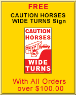 FREE CAUTION HORSES WIDE-TURN Signs with All Orders over $100.00